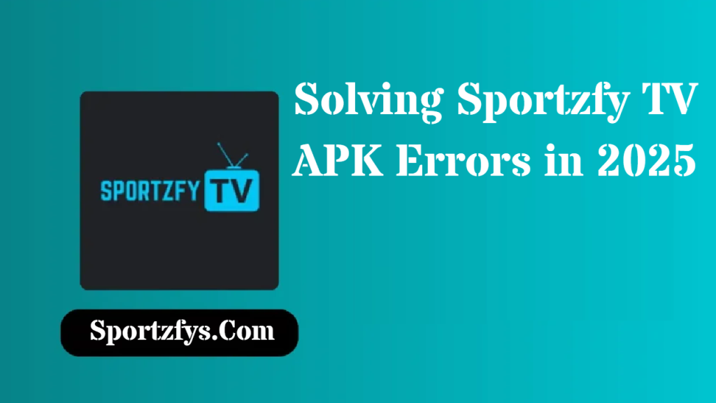 Solving Sportzfy TV APK Errors